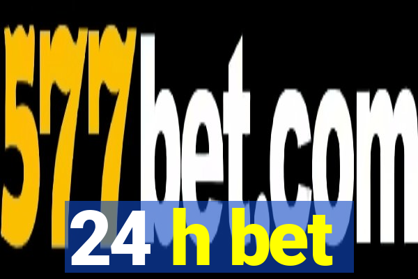 24 h bet